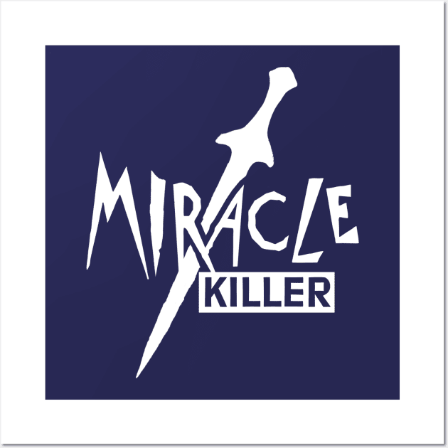 Miracle Killer logo White Wall Art by Pherf